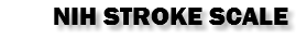 NIH STROKE SCALE